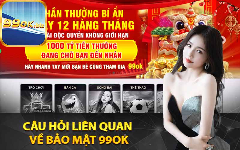 Câu hỏi liên quan về bảo mật 99OK