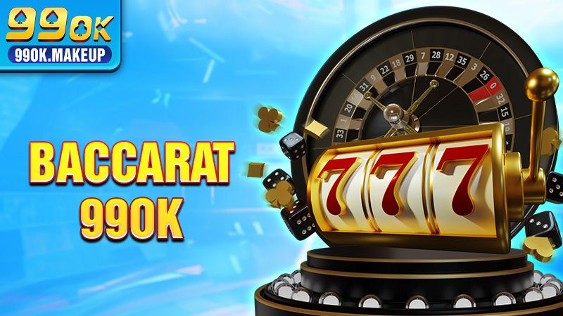 Baccarat 99OK - Khám Phá Sòng Bài Baccarat Online Năm 2026 1 Baccarat 99OK