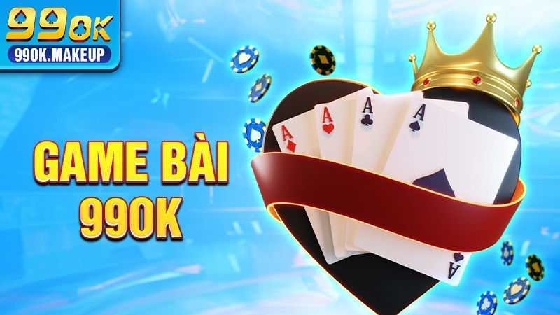 Game Bài 99OK - Danh Sách Game Online Đổi Thưởng Uy Tín 1 Game bài 99OK